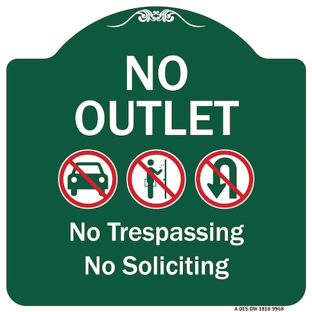 Signmission No Outlet No Trespassing Or Soliciting W/ No Car And No U-turn s Aluminum Sign, 18" H, GW-1818-9968 A-DES-GW-1818-9968